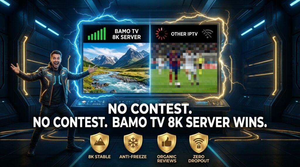 Bamo TV 8K Server vs Competitor IPTV Providers – 8K Stability and Zero Dropout Comparison