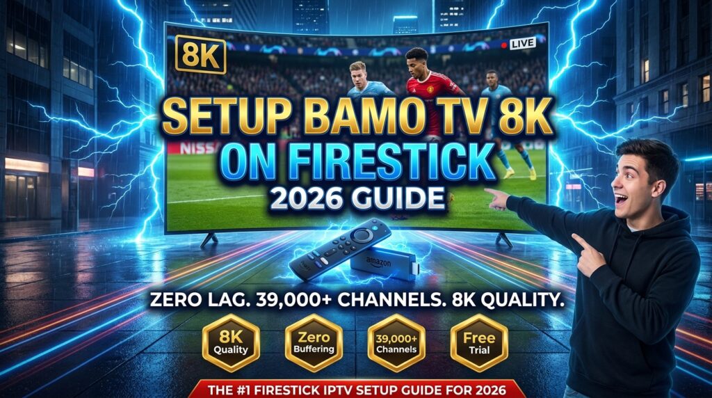 Setup Bamo TV 8K on Firestick hero image showing 8K ULHD live football stream, Amazon Firestick device, zero buffering badges and 2026 IPTV guide
